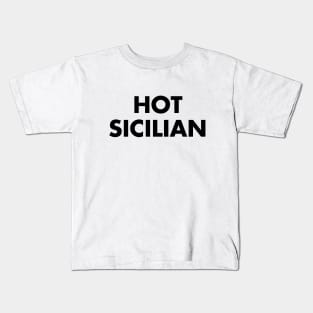 Hot Sicilian Kids T-Shirt